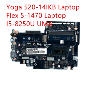 Материнская плата Для ноутбука Lenovo Legion ideapad Yoga 520-14IKB/Flex 5-1470 Материнская плата I5-8250U UMA 5B20Q12999
