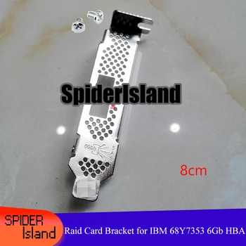 Низкопрофильный 8-сантиметровый Дефлекторный кронштейн для LSI IBM SAS 68Y7353 6Gb HBA Raid card Кронштейн LP