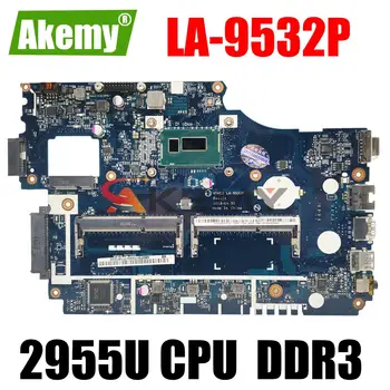 Материнская плата ноутбука NBMFM1100 Для ACER Aspire E1-532 Celeron 2955U Материнская плата ноутбука LA-9532P DDR3