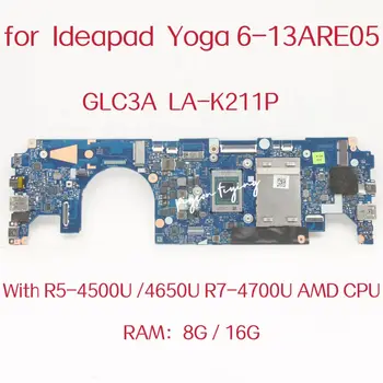 GLC3A LA-K211P для Ideapad Yoga 6-13ARE05 Материнская плата ноутбука с процессором AMD R5-4500U/4650U R7-4700U Оперативная память: 8G/16G FRU: 5B21B79345